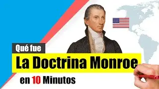 ¿Qué fue la DOCTRINA MONROE? - Resumen | Causas, consecuencias y críticas.