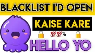 how to open blacklist hello yo I'd | how to unblock I'd | apk ji