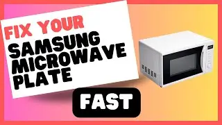 Samsung Microwave Plate Won't Spin? Quick Fixes!