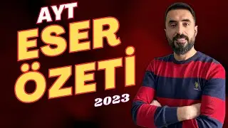 ESER ÖZETLERİ FULL TEKRAR AYT EDEBİYAT 2023 / Yazar-Eser-Kahraman