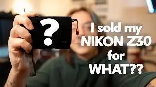I SOLD MY NIKON Z30