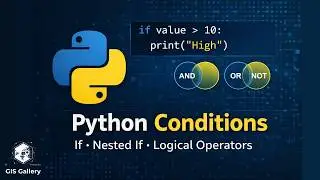 Python Basics for GIS Programming #10 : Conditional Statements | If, Nested If & Logical Operators