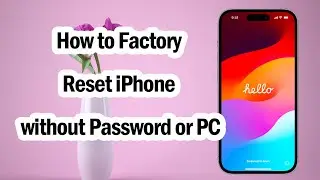 FACTORY RESET Your iPhone Without Password or PC [Easy Steps]