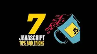 7 Javascript tips and tricks to become a better developer