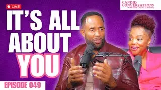 It's All About YOU || Candid Conversations with the Grand Canion Episode 049