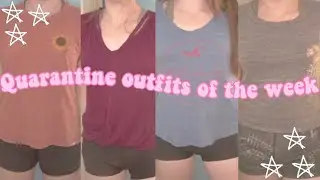 OUTFITS OF THE WEEK *QUARANTINE EDITION*