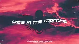 Thutmose, Rema & R3HAB - Love in the Morning (Official Audio)
