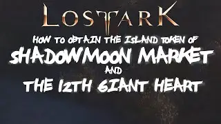 [DETAILED GUIDE!] How to get the Shadowmoon Market Island Soul + 12th Giant Heart in Lost Ark