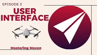 Mastering Maven for DJI: User Interface Explained - Episode 3
