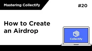 [Mastering Collectify] How to Create an Airdrop
