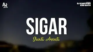 Sigar - Shinta Arsinta (LIRIK)