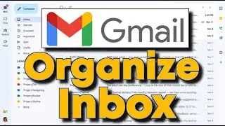 GMail - Organize Inbox | Filter Mail to Folders