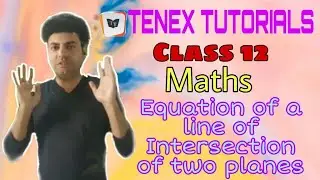 EQUATION OF LINE OF INTERSECTION OF TWO PLANES