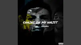 CHAINS ON MY WRIST (feat. 459DoeBoy)