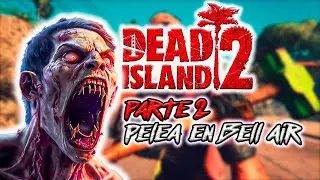 DEAD ISLAND 2/ PARTE 2/ PELEA EN BELL AIR/ XBOX SERIES S