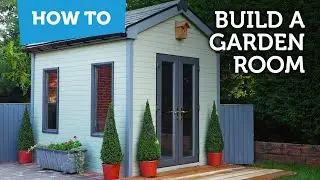 How to build a garden room