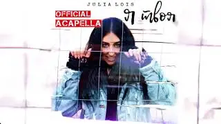 Julia Lois - Я твоя ( Official Acapella )