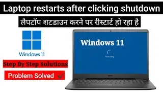 How to Fix Windows 11 Computer Restarts After Clicking Shutdown.