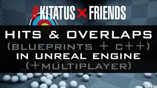 UNREAL ENGINE | Hits and Overlaps (BP + C++) (+ Multiplayer)