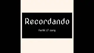Fer HL x Cory - Recordando