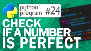 🐍Python Program #24: Check If a Number is Perfect | Python Programming