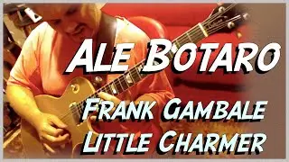 Ale Botaro - Frank Gambale - Little Charmer (Cover)