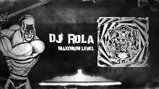 DJ Rola - Maximum Level [Tribecore]