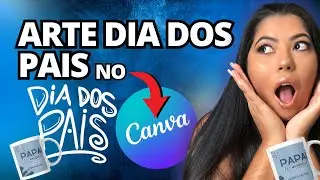 Como Fazer Arte do Dia dos Pais no CANVA [Caneca, Squeeze e Camisa Personalizada] (GRATUITO)