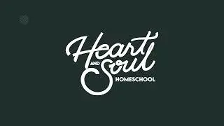 Introducing Heart and Soul Homeschool