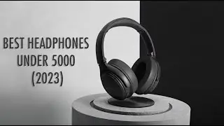 Best Headphones Under 5000 (2023)