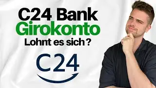 C24 Girokonto: Lohnt es sich? 🧐 Alle Vor- & Nachteile 🏦 (Update 2024)