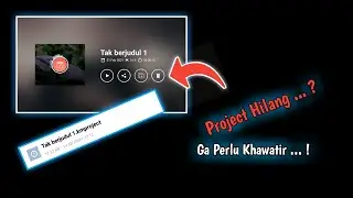 Cara Mengembalikan Project KineMaster Yang Sudah Terhapus