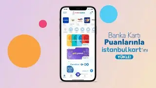 Banka Kartı Puanlarınla İstanbulKart'ını Yükle