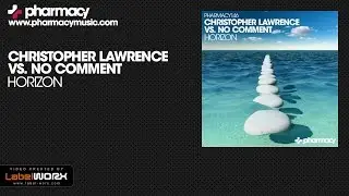 Christopher Lawrence & No Comment - Horizon (Original Mix)