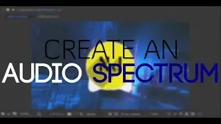 Audio Spectrum tutorial Part 2 [After Effects]