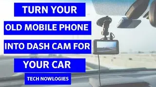Convert Your Old Smart Phone Into a Dashcam For Your Car