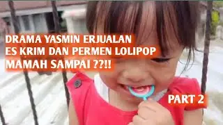 Bermain Jual Es Krim dan Permen Bagian II - Drama Yasmine || Yasmine And Family