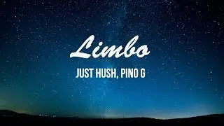 Limbo Lyric video | Just Hush, Pino G