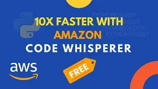 10X Faster coding with Amazon CodeWhisperer (Free)