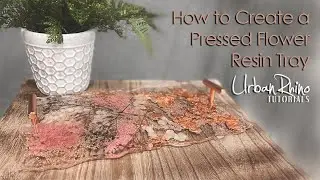 How to Create a Pressed Flower Resin Tray