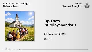 Ibadah Umum Minggu  -  Bhs Jawa  | 25 Januari 2026 | PK 07.30 - GKJW RUNGKUT