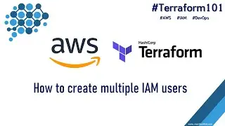 Terraform 101 - Create multiple AWS IAM users using loop function