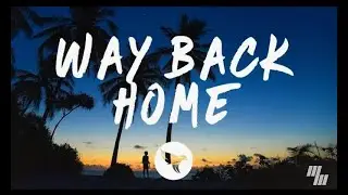 SHAUN feat  Conor Maynard   Way Back Home Lyrics Sam Feldt Edit Wave music