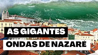 AS GIGANTES ONDAS DE NAZARÉ