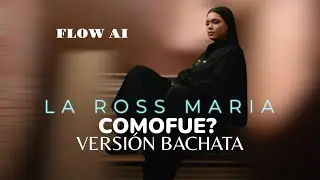 La Ross Maria - COMOFUE? Version Bachata Clásica