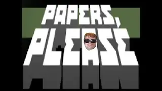 Papers Please Livestream #2