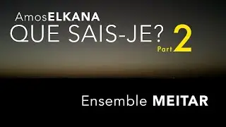 Amos Elkana | Que sais je? (2023) - part 2