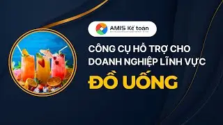 Giới thiệu lĩnh vực ĐỒ UỐNG trên AMIS Kế toán | Hướng dẫn AMIS