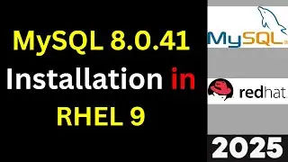Install MySQL 8.0.41 on RHEL 9 in 10 Minutes! | Step-by-Step Guide | 2025