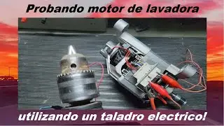 Probando motor de lavarropas con un taladro?